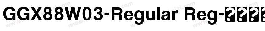 GGX88W03-Regular Reg字体转换
